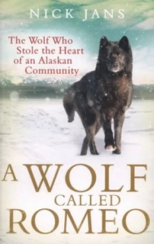 Image of A Wolf Called Romeo by Nick Jans Paperback