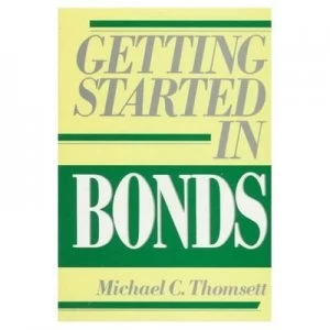 Image of Getting Started in Bonds by Michael C. Thomsett Paperback