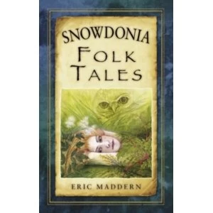 Image of Snowdonia Folk Tales by Eric Maddern (Paperback, 2015)