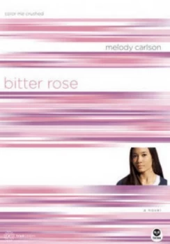 Image of Bitter Rose by Melody Carlson Paperback