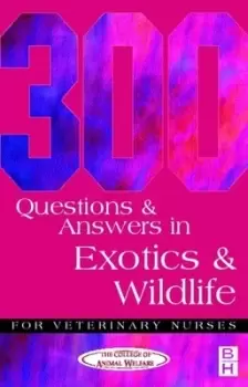 Image of 300 questions and answers in exotics and wildlife for veterinary nurses by College of Animal Welfare