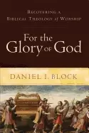Image of for the glory of god recovering a biblical theology of worship