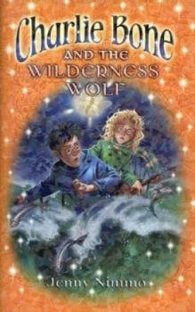 Image of Charlie Bone and the Wilderness Wolf by Jenny Nimmo Hardback