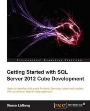 Image of Getting Started with SQL Server 2012 Cube Development by Simon Lidberg