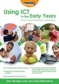 Image of Using Ict in the Early Years by Alex Morgan and John Siraj-Blatchford Paperback