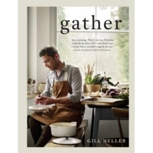 Image of Gather : Simple, Seasonal Recipes from Gill Meller, Head Chef at River Cottage