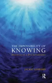 Image of The Impossibility of Knowing Dilemmas of a Psychotherapist