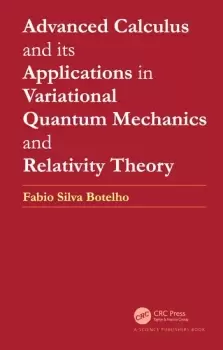 Image of Advanced Calculus and its Applications in Variational Quantum Mechanics and Relativity Theory