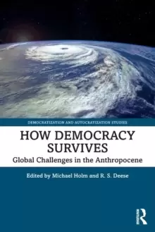 Image of How Democracy Survives : Global Challenges in the Anthropocene