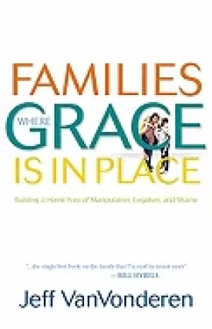 Image of families where grace is in place building a home free of manipulation legal