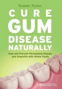 Image of Cure Gum Disease Naturally by Ramiel Nagel