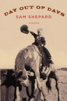 Image of Day Out of Days by Sam Shepard Hardback