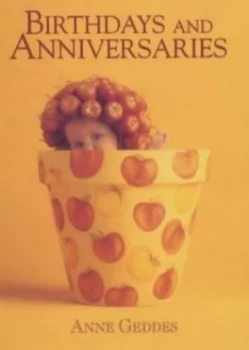 Image of Birthdays and Anniversaries by Anne Geddes Hardback