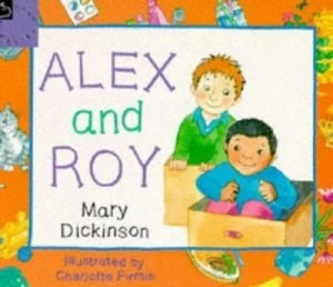Image of Alex and Roy by Mary Dickinson and Charlotte Firmin Paperback