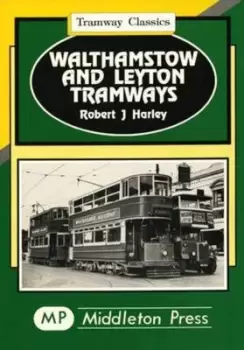 Image of Walthamstow and Leyton tramways by Robert J Harley
