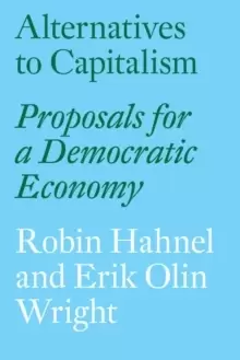 Image of Alternatives to Capitalism : Proposals for a Democratic Economy