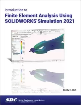Image of Introduction to Finite Element Analysis Using SOLIDWORKS Simulation 2021
