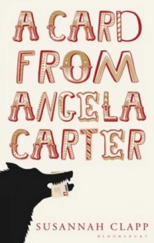 Image of A Card from Angela Carter by Susannah Clapp Hardback