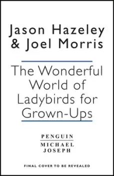 Image of The wonderful world of Ladybird books for grown-ups by Jason Hazeley