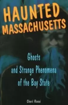 Image of Haunted Massachusetts by Cheri Farnsworth