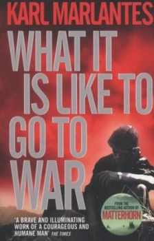 Image of What It Is like to Go to War by Karl Marlantes Book