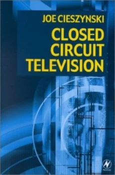 Image of Closed Circuit Television by Joe Cieszynski Book