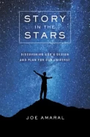 Image of story in the stars discovering gods design and plan for our universe