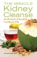 Image of miracle kidney cleanse the all natural at home flush to purify your body
