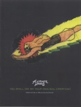 Image of You Shall Die by Your Own Evil Creation by Fletcher Hanks Paperback
