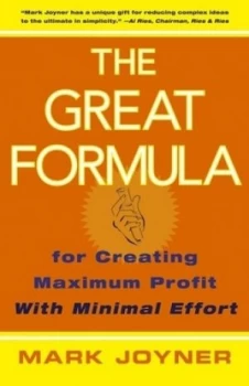 Image of The Great Formula for Creating Maximum Profit with Minimal Effort by Mark Joyner Hardback