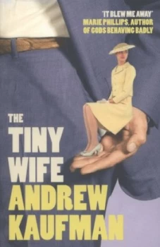 Image of The Tiny Wife by Andrew Kaufman Paperback