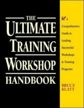 Image of The Ultimate Training Workshop Handbook by Bruce Klatt Paperback