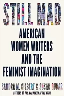 Image of Still Mad : American Women Writers and the Feminist Imagination