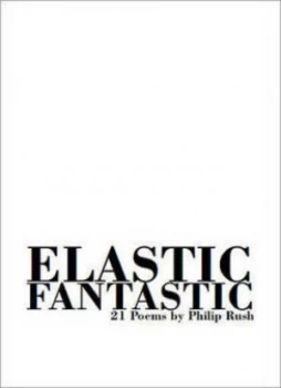 Image of Elastic Fantastic by Philip Rush Paperback