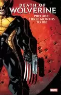 Image of death of wolverine prelude three months to die