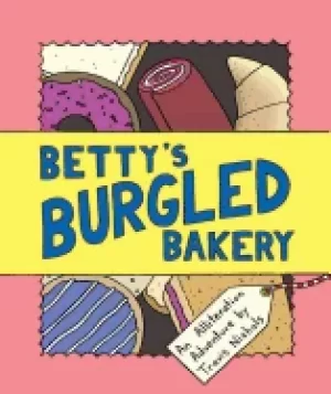 Image of bettys burgled bakery an alliteration adventure
