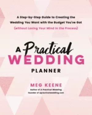 Image of practical wedding planner a step by step guide to creating the wedding you