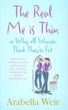 Image of The Real Me Is Thin by Arabella Weir Paperback