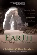 Image of earth our original monastery cultivating wonder and gratitude through intim