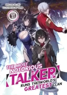 Image of The Most Notorious "Talker" Runs the World's Greatest Clan (Light Novel) Vol. 3