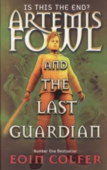 Image of Artemis Fowl and the Last Guardian by Eoin Colfer Hardback