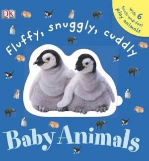 Image of Fluffy Snuggly Cuddly Baby Animals by Dk Book