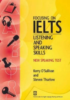 Image of Focusing on Ielts by Kerry Osullivan and Steven Thurlow and National Centre for English Language Teaching and Research Book