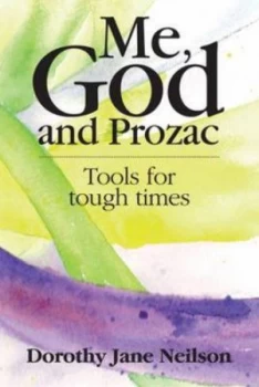 Image of Me God and Prozac by Dorothy Jane Neilson Paperback