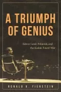 Image of triumph of genius edwin land polaroid and the kodak patent war