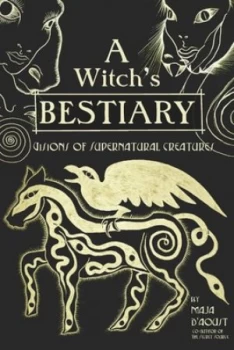 Image of A witchs bestiary by Maja D'Aoust