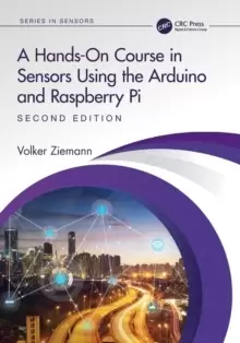 Image of A Hands-On Course in Sensors Using the Arduino and Raspberry Pi