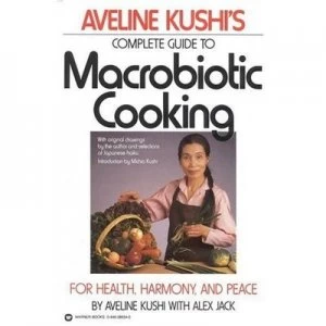Image of Complete Guide to Macrobiotic Cooking by Aveline Kushi Paperback