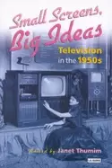 Image of small screens big ideas television in the 1950s