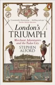 Image of London's Triumph : Merchant Adventurers and the Tudor City
